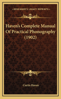 Haven's Complete Manual Of Practical Phonography (1902)