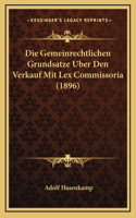 Die Gemeinrechtlichen Grundsatze Uber Den Verkauf Mit Lex Commissoria (1896)