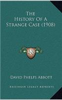 The History Of A Strange Case (1908)