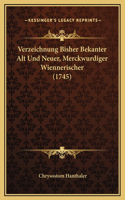 Verzeichnung Bisher Bekanter Alt Und Neuer, Merckwurdiger Wiennerischer (1745)