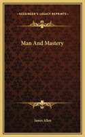 Man And Mastery