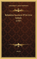 Refutation Succincte D'Un Livre Intitule (1787)