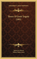 Theory Of Greek Tragedy (1893)