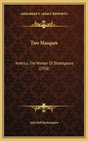 Two Masques