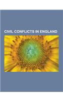 Civil Conflicts in England: English Civil War, Glorious Revolution, the Anarchy, Wars of the Roses, Jacobite Risings, Invasions of the British Isl(English)