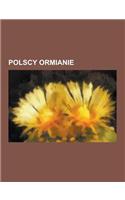 Polscy Ormianie: Ignacy Ukasiewicz, Krzysztof Penderecki, Szymon Szymonowic, Grzegorz Piramowicz, Ormianie W Polsce, Tadeusz Isakowicz-