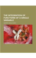 The Integration of Functions of a Single Variable: (English)