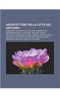 Architetture Della Citta del Vaticano: Basilica Di San Pietro in Vaticano, Osservatori Astronomici Della Citta del Vaticano, Pietro Apostolo(Italian)