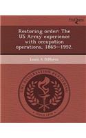 Restoring Order: The US Army Experience with Occupation Operations