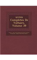 Uvres Completes de Voltaire, Volume 39