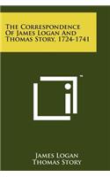 The Correspondence of James Logan and Thomas Story, 1724-1741