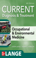 Current Diagnosis & Treatment Occupational & Environmental Medicine, 6th Edition