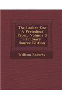 Looker-On: A Periodical Paper, Volume 3: A Periodical Paper, Volume 3