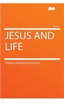 Jesus and Life