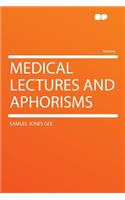 Medical Lectures and Aphorisms