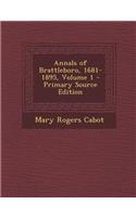 Annals of Brattleboro, 1681-1895, Volume 1 - Primary Source Edition