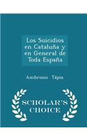 Los Suicidios En Cataluña Y En General de Toda España - Scholar's Choice Edition