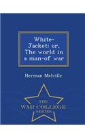 White-Jacket; Or, the World in a Man-Of War - War College Series