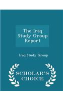 The Iraq Study Group Report - Scholar's Choice Edition