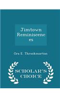 Jimtown Reminiscences - Scholar's Choice Edition