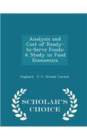 Analysis and Cost of Ready-To-Serve Foods: A Study in Food Economics - Scholar's Choice Edition