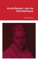 Annie Besant, Une Vie Theosophique
