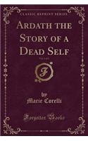 Ardath the Story of a Dead Self, Vol. 1 of 3 (Classic Reprint)