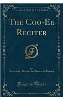 The Coo-Ee Reciter (Classic Reprint)