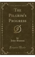 The Pilgrim's Progress (Classic Reprint)