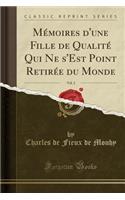 Mémoires d'Une Fille de Qualité Qui Ne s'Est Point Retirée Du Monde, Vol. 2 (Classic Reprint)