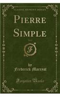 Pierre Simple, Vol. 2 (Classic Reprint)