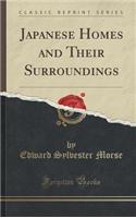 Japanese Homes and Their Surroundings (Classic Reprint)