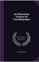 Elementary Treatise On Crystallography