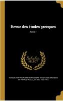 Revue Des Etudes Grecques; Tome 1