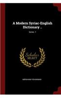 A Modern Syriac-English Dictionary ..; Series 1