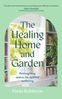Healing Home and Garden: Reimagining Spaces for Optimal Wellbeing