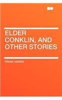 Elder Conklin, and Other Stories