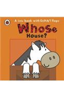 Whose... House?