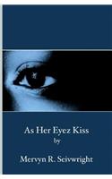 As Her Eyez Kiss