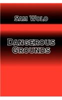 Dangerous Grounds