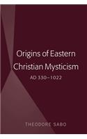 Origins of Eastern Christian Mysticism