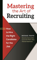 Mastering the Art of Recruiting: How to Hire the Right Candidate for the Job(459)