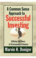 A Common Sense Approach to Successful Investing