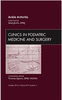 Ankle Arthritis, an Issue of Clinics in Podiatric Medicine and Surgery