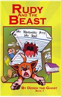 Rudy and the Beast - Book One: My Homework Ate My Dog!