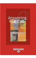 Answering Your Call: A Guide for Living Your Deepest Purpose (Large Print 16pt)