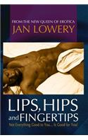 Lips Hips and Fingertips