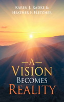Vision Becomes Reality