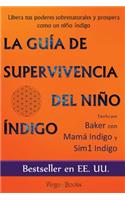 La Guia de Supervivencia del Nino Indigo