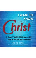 I Want to Know More of Christ